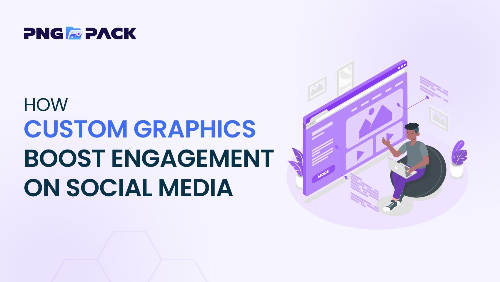 How Custom Graphics Boost Engagement on Social Media